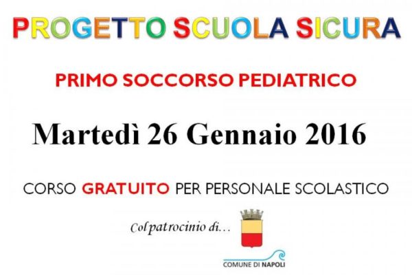 Corso GRATUITO di PRIMO SOCCORSO PEDIATRICO GENERALE – 26/01/16 – Comune di Napoli